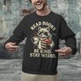 Read Books Be Kind Stay Weird Raccoon Coffee Lover Reading Unisex Sweatshirt Read Books Be Kind Stay Weird Raccoon Coffee Lover Reading Unisex Sweatshirt
