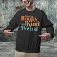 Read Books Be Kind Stay Weird Retro Bookworm Book Lover Unisex Sweatshirt Read Books Be Kind Stay Weird Retro Bookworm Book Lover Unisex Sweatshirt