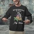 Read Books Be Kind Stay Weird Unisex Sweatshirt
