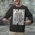 Read Books Stay Weird Introvert Book Lover Book Unisex Sweatshirt Read Books Stay Weird Introvert Book Lover Book Unisex Sweatshirt