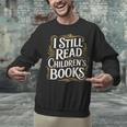 I Still Read Childrens Books First Day Of School Kid Reading Unisex Sweatshirt