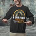 I Still Read Children's Books Rainbow Unisex Sweatshirt