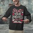 Read Your Cute Heart Out Teacher Librarian Love Reading Book Unisex Sweatshirt Read Your Cute Heart Out Teacher Librarian Love Reading Book Unisex Sweatshirt