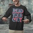 Read Your Heart Out Cute Teacher Reading Book Love Bookworm Unisex Sweatshirt