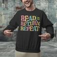 Read Return Repeat Read Reading Book Librarian Men Women Unisex Sweatshirt