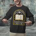 A Well Read Woman Is A Dangerous Creature For Book Lovers Unisex Sweatshirt