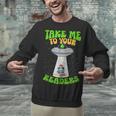 Take Me To Your Readers Alien Book Reading Bookaholic Unisex Sweatshirt Take Me To Your Readers Alien Book Reading Bookaholic Unisex Sweatshirt
