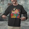 Readers Are Leaders Motivational Reading Book Quote Unisex Sweatshirt Readers Are Leaders Motivational Reading Book Quote Unisex Sweatshirt