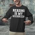 Reading Is My Favorite Sport Book Lover Reader Unisex Sweatshirt