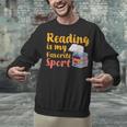 Reading Is My Favorite Sport Book Lovers Unisex Sweatshirt