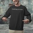 Reading Is Hot Book Lover Literary Humor Bookworm Unisex Sweatshirt