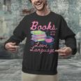 Retro Books Are My Love Language Valentine Book Lovers Unisex Sweatshirt