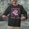 Romantasy Book Club Novel Reading Club Bibliophiles Fiction Unisex Sweatshirt