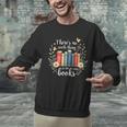 Sarcastic There’s No Such Thing As Too Many Books Unisex Sweatshirt