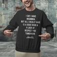I Say I Have Insomnia But All I Really Have Is A Good Book Unisex Sweatshirt