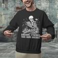Skeleton Reading Book Anxious Stressed True Crime Obsessed Unisex Sweatshirt