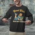 Smut Reader Book Romance Good That Girls Read Dirty Books Unisex Sweatshirt