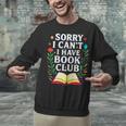 Sorry I Can't I Have Book Club Unisex Sweatshirt Sorry I Can't I Have Book Club Unisex Sweatshirt