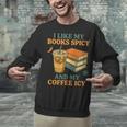 Spicy Books And Iced Coffee Book Lover Smut Reader Unisex Sweatshirt
