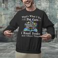 That’s What I Do Pet Cats Read Books Forget Things Flower Unisex Sweatshirt