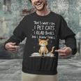 That's What I Do I Pet Cats I Read Books And I Know Things Unisex Sweatshirt