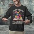 That’s What I Do I Read Books And I Know Things Floral Book Unisex Sweatshirt