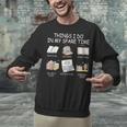 Things I Do In My Spare Time Read Books Buy Books Unisex Sweatshirt