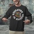 History Education Is Freedom Books Teach Black History Unisex Sweatshirt