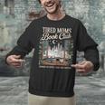 Vintage Tired Moms Book Club Bookish Booktrovert Unisex Sweatshirt Vintage Tired Moms Book Club Bookish Booktrovert Unisex Sweatshirt