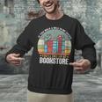 If You Walk A Mile In My Shoes You'Ll End Bookstore Reading Unisex Sweatshirt If You Walk A Mile In My Shoes You'Ll End Bookstore Reading Unisex Sweatshirt