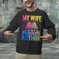 My Wife Is My Favorite Author Book Writer Writing Husband Unisex Sweatshirt My Wife Is My Favorite Author Book Writer Writing Husband Unisex Sweatshirt