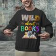 Wild About Reading Books Reader Bookworm Animals Book Lover Unisex Sweatshirt Wild About Reading Books Reader Bookworm Animals Book Lover Unisex Sweatshirt