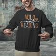 Wild About Reading Books Reader Lover Librarian Bookworm Unisex Sweatshirt