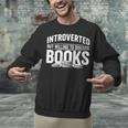 Women's Introverted But Willing To Discuss Books Unisex Sweatshirt