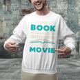 The Book Was Better Than The Movie Literary Library Bookworm Premium Tri-Blend Unisex Sweatshirt