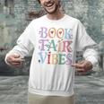 Book Fair Vibes Groovy Retro Reading Unisex Sweatshirt Book Fair Vibes Groovy Retro Reading Unisex Sweatshirt
