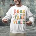 Book Fair Vibes Groovy Retro School Reading Nostalgic Unisex Sweatshirt