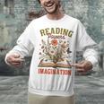 Book Lover Reading Bookish Floral Reading Powers Imagination Unisex Sweatshirt