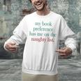 My Book Preference Has Me On The Naughty List For Christmas Unisex Sweatshirt