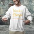 Books Are My Escape Simple Reading Quote Unisex Sweatshirt