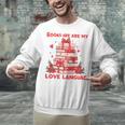 Books Are My Love Language Valentine Book Reading Teacher Unisex Sweatshirt
