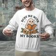 Bury Me With My Books Ghost Tee Unisex Sweatshirt