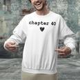 Chapter 40 Book Lovers Readers & Authors 40th Birthday Unisex Sweatshirt Chapter 40 Book Lovers Readers & Authors 40th Birthday Unisex Sweatshirt