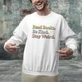 Classic Read Books Be Kind Stay Weird Positive Reader Premium Tri-Blend Unisex Sweatshirt