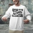 Crying Over Fictional Characters Book Lovers Unisex Sweatshirt Crying Over Fictional Characters Book Lovers Unisex Sweatshirt