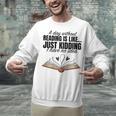 A Day Without Reading Is Like I Have No Idea Women Books Unisex Sweatshirt A Day Without Reading Is Like I Have No Idea Women Books Unisex Sweatshirt
