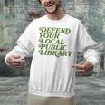 Defend Your Local Public Library For Book Lovers Unisex Sweatshirt Defend Your Local Public Library For Book Lovers Unisex Sweatshirt