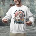 Easily Distracted By Books Read Goose Lover Bookworm Reading Unisex Sweatshirt