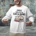 Easily Distracted By Cats And Books Cute Book Lover Unisex Sweatshirt Easily Distracted By Cats And Books Cute Book Lover Unisex Sweatshirt