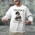 Education Is Freedom Teacher Women Books Black History Unisex Sweatshirt Education Is Freedom Teacher Women Books Black History Unisex Sweatshirt